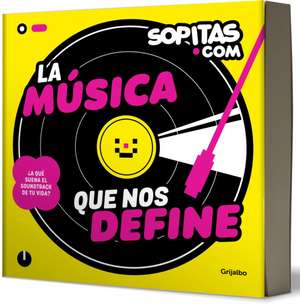 La Música Que Nos Define / The Music That Defines Us de de Sopitas