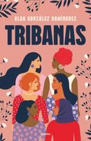 Tribanas (Spanish Edition) de Olga González Domínguez