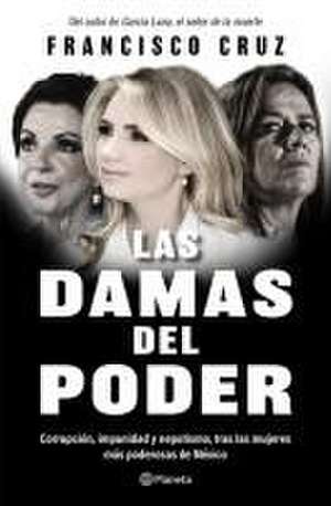 Las Damas del Poder de Francisco Cruz