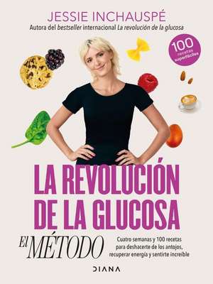 La Revolución de la Glucosa: El Método / The Glucose Goddess Method (Spanish Edition) de Jessie Inchauspé