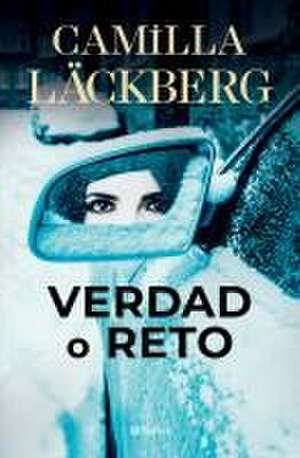 Verdad O Reto / Truth or Dare de Camilla Läckberg