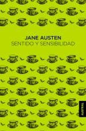 Sentido Y Sensibilidad / Sense and Sensibility de Jane Austen