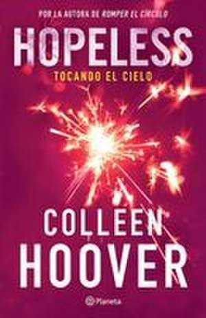 Tocando El Cielo / Hopeless de Colleen Hoover