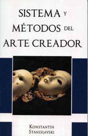 Sistemas y Metodos del Arte Creador de Stanislavski