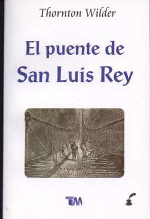 Puente de San Luis Rey de Thornton Wilder