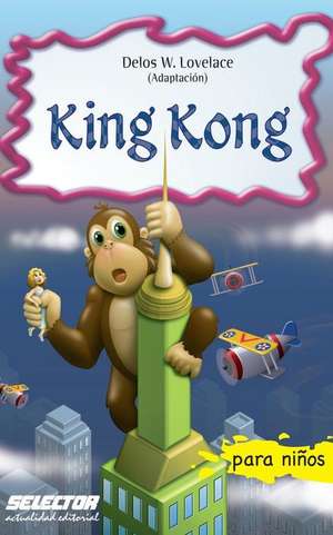 King Kong de Delos W. Lovelace