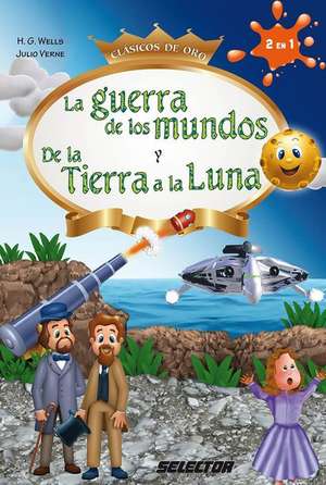 Guerra de Los Mundos Y de la Tierra a la Luna, La de H. G. Wells