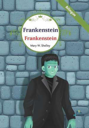 Frankenstein (Bilingüe) -V2* de Mary Shelley