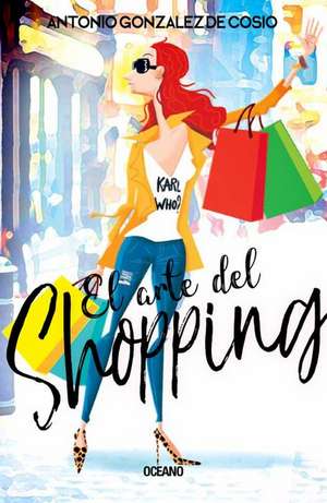 El Arte del Shopping de Antonio Gonzalez De Cosio