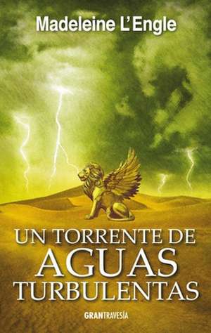 Un Torrente de Aguas Turbulentas de Madeleine L'Engle