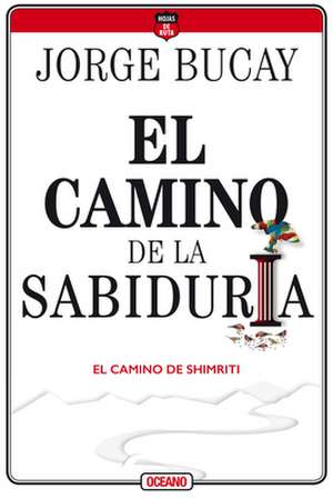 El Camino de la Sabiduría de Jorge Bucay