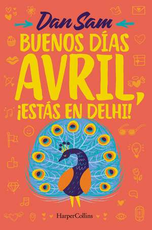 Buenos días, Avril (Good Morning, April - Spanish Edition): ¡Estás en Delhi! (You're in Delhi) de Dan Sam