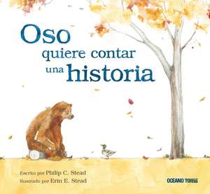 Oso Quiere Contar Una Historia de Erin Stead