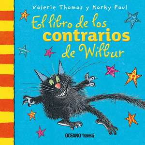 Libro de Los Contrarios de Wilbur, El de Paul Korky