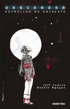 Descender 1. Estrellas de Hojalata de Jeff Lemire