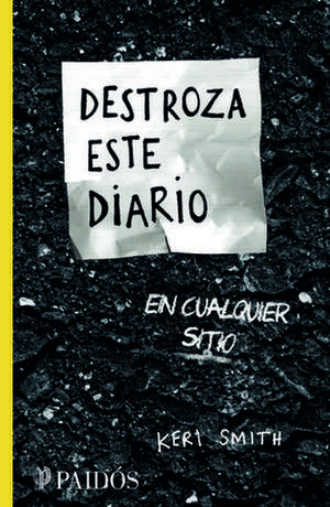 Destroza Este Diario En Cualquier Sitio de Keri Smith