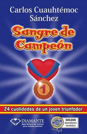 Sangre de Campeon de Carlos Cuauhtemoc Sanchez