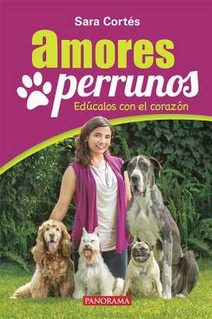 Amores Perrunos de Sara Cortés