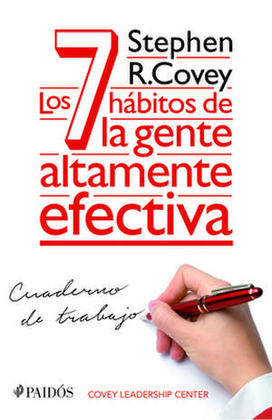 Los 7 Habitos de La Gente Altamente Efectiva. Cuaderno de Trabajo de Stephen R. Covey