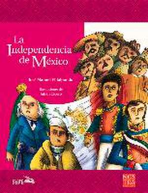 La Independencia de México de José Manuel Villalpando