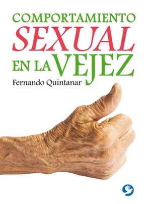 Comportamiento Sexual En La Vejez de Fernando Quintanar