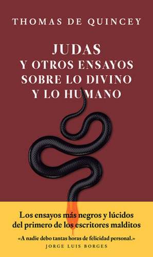 Judas Y Otros Ensayos Sobre Lo Divino Y Lo Humano de Thomas De Quincey