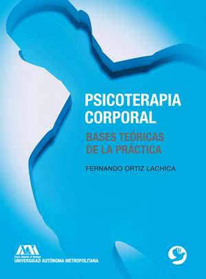 Psicoterapia Corporal de Fernando Ortiz Lachica