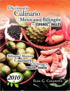 Diccionario Culinario Mexicano Bilinge de Elsa Casanova