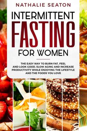 Intermittent Fasting for Women de Nathalie Seaton