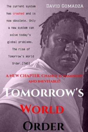 Tomorrow's World Order de David Gomadza