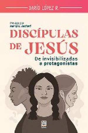 DISCÍPULAS DE JESÚS de Darío López R.