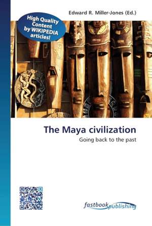 The Maya civilization de Edward R Miller-Jones