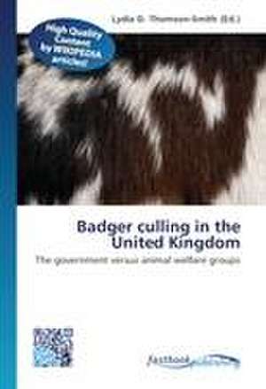 Badger culling in the United Kingdom de Lydia D Thomson-Smith