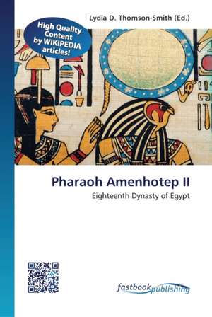 Pharaoh Amenhotep II de Lydia D Thomson-Smith