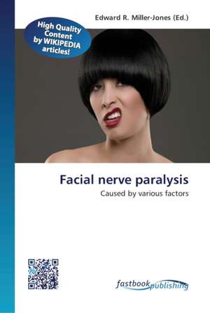 Facial nerve paralysis de Edward R Miller-Jones