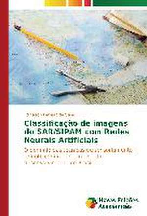 Classificacao de Imagens Do Sar/Sipam Com Redes Neurais Artificiais: A Missa E O Culto Assembleiano de Edinelson Ferreira de Sena