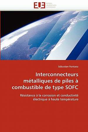 Interconnecteurs métalliques de piles à combustible de type SOFC de Sébastien Fontana