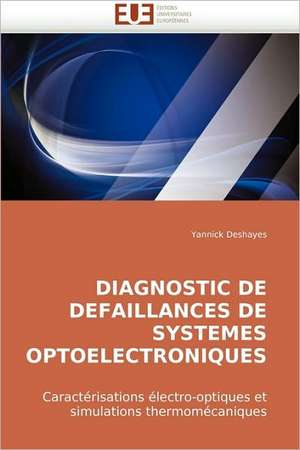 Diagnostic de Defaillances de Systemes Optoelectroniques de Yannick Deshayes