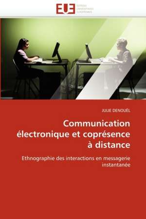 Communication électronique et coprésence à distance de JULIE DENOUËL