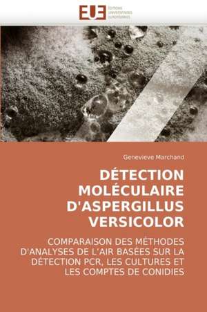 Detection Moleculaire D'Aspergillus Versicolor de Genevieve Marchand