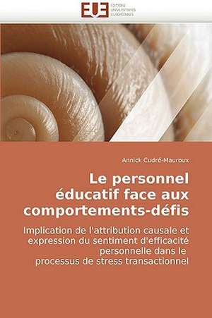 Le personnel éducatif face aux comportements-défis de Annick Cudré-Mauroux