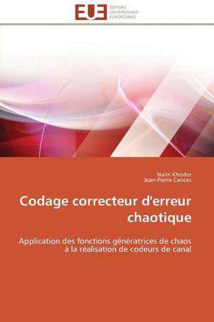 Codage Correcteur D'Erreur Chaotique: Approche Pheno-Corpusculaire de Naïm Khodor