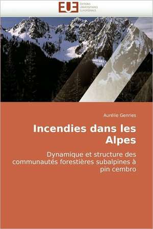 Incendies Dans Les Alpes: Les Politiques de L'Eau En Equateur de Aurélie Genries