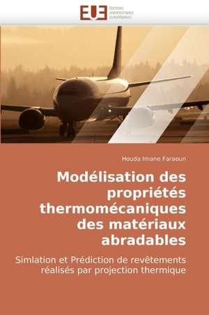 Modélisation des propriétés thermomécaniques des matériaux abradables de Houda Imane Faraoun