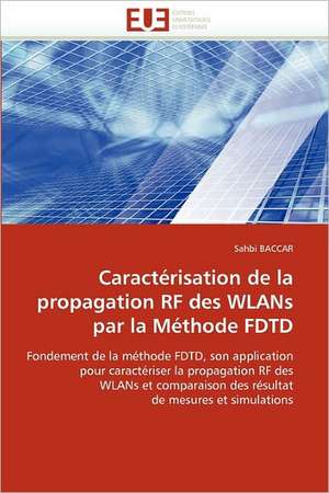 Caracterisation de La Propagation RF Des Wlans Par La Methode Fdtd de Sahbi Baccar