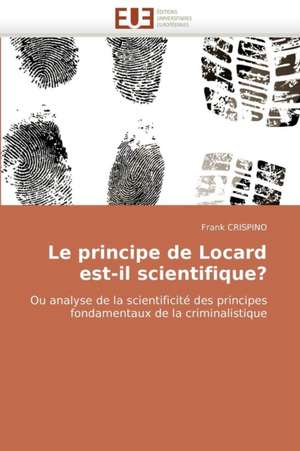 Le Principe de Locard Est-Il Scientifique?: Dieu, La Nature Et L'Homme de Frank Crispino