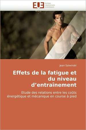 Effets de La Fatigue Et Du Niveau D Entrainement: Premisses Des Cataclysmes Socio-Politiques de Jean Salwinski