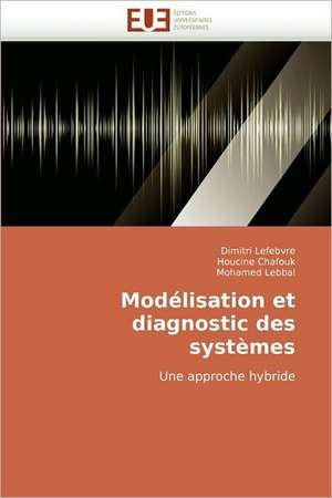 Modélisation et diagnostic des systèmes de Dimitri Lefebvre