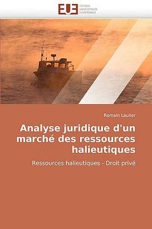 Analyse juridique d'un marché des ressources halieutiques de Romain Laulier