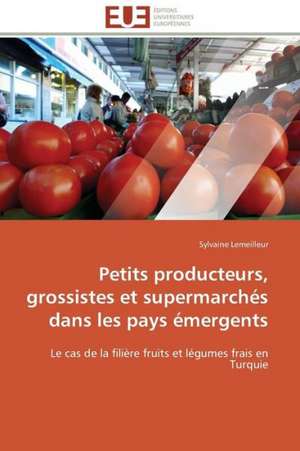 Petits Producteurs, Grossistes Et Supermarches Dans Les Pays Emergents: Conception Et Validation D'Un Entretien de Sylvaine Lemeilleur